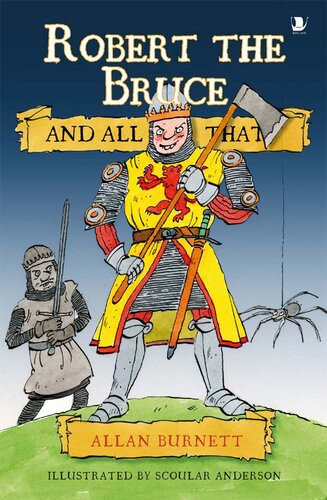 Robert The Bruce And All That Allan Burnett