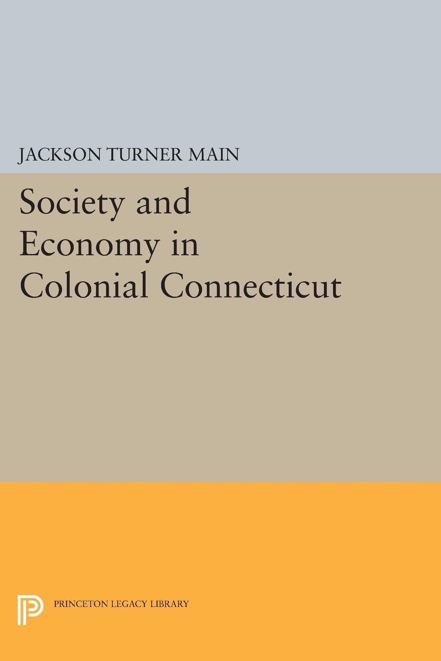 Society And Economy In Colonial Connecticut Jackson Turner Main