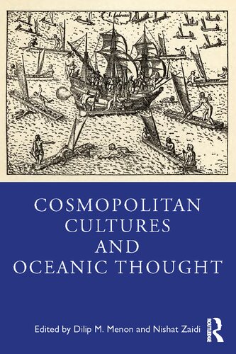 Cosmopolitan Cultures And Oceanic Thought 1st Edition Dilip M Menon Editor