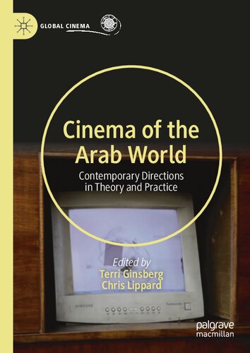 Cinema Of The Arab World Contemporary Directions In Theory And Practice Terri Ginsberg Editor