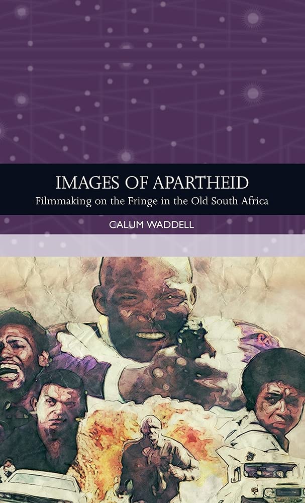Images Of Apartheid 1st Edition Calum Waddell
