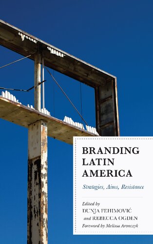 Branding Latin America Strategies Aims Resistance Dunja Fehimovi