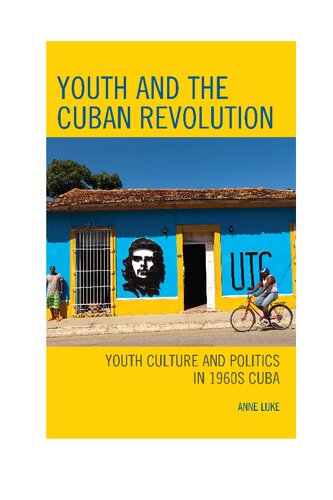 Youth And The Cuban Revolution Anne C Luke