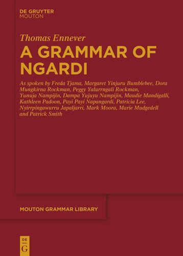 A Grammar Of Ngardi As Spoken By F Tjama M Yinjuru Bumblebee D Mungkirna Rockman P Yalurrngali Rockman Y Nampijin D Yujuyu Nampijin M Mandigalli K Padoon P P Napangardi P Lee N Japaljarri M Moora M Mudgedell And P Smith Thomas Ennever