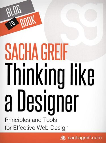 Thinking Like A Designer Principles And Tools For Effective Web Design Sacha Greif