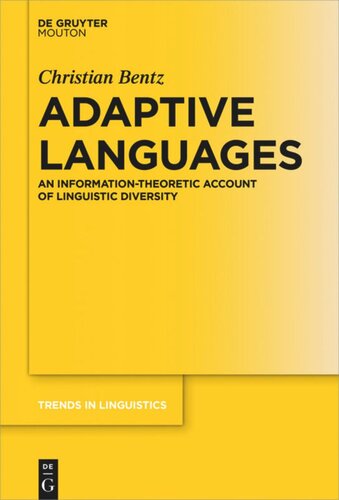 Adaptive Languages An Informationtheoretic Account Of Linguistic Diversity Christian Bentz