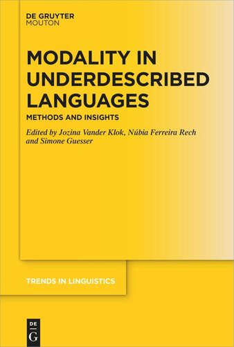 Modality In Underdescribed Languages Methods And Insights Jozina Vander Klok Editor Nbia Ferreira Rech Editor Simone Guesser Editor