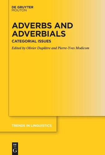 Adverbs And Adverbials Categorial Issues Olivier Dupltre Editor Pierreyves Modicom Editor
