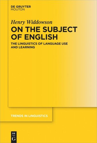 On The Subject Of English The Linguistics Of Language Use And Learning Henry Widdowson