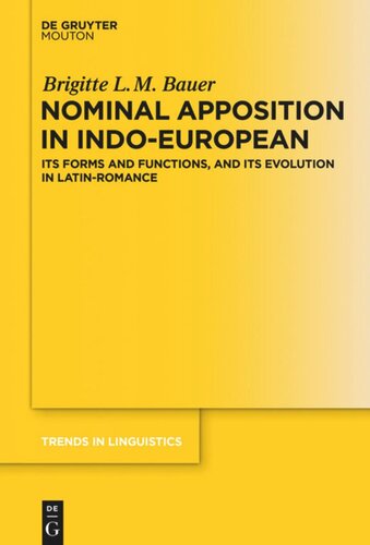 Nominal Apposition In Indoeuropean Its Forms And Functions And Its Evolution In Latinromance Brigitte L M Bauer