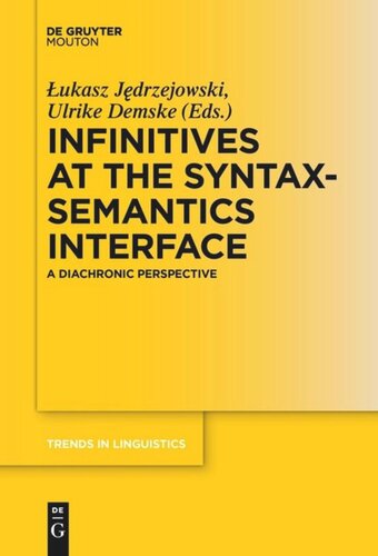 Infinitives At The Syntaxsemantics Interface A Diachronic Perspective Lukasz Jedrzejowski Editor Ulrike Demske Editor
