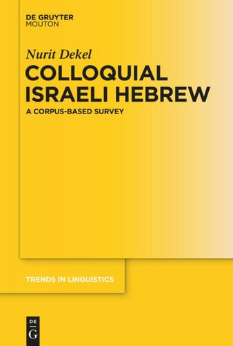Colloquial Israeli Hebrew A Corpusbased Survey Nurit Dekel