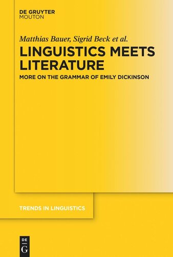 Linguistics Meets Literature More On The Grammar Of Emily Dickinson Matthias Bauer Sigrid Beck Saskia Brockmann Susanne Riecker Angelika Zirker Nadine Bade
