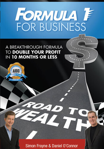 Formula 1 For Business A Breakthrough Formula To Double Your Profit In 10 Months Or Less Simon Frayne Daniel Oconnor