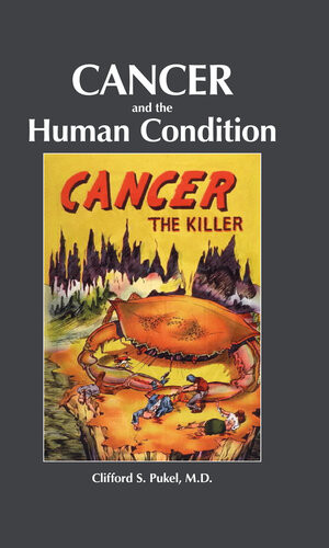 Cancer And The Human Condition Clifford S Pukel