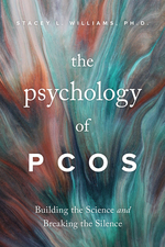 The Psychology Of Pcos Building The Science And Breaking The Silence 1st Edition Stacey L Williams