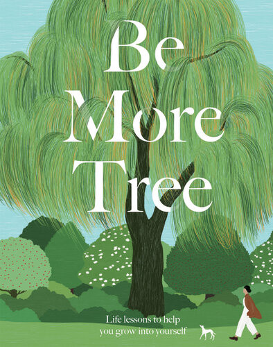 Be More Tree Life Lessons To Help You Grow Into Yourself Alison Davies