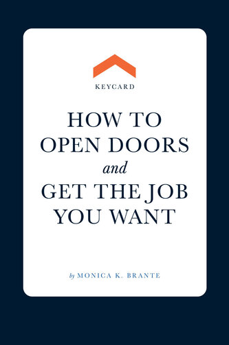 Keycard How To Open Doors And Get The Jobs You Want Monica K Brante