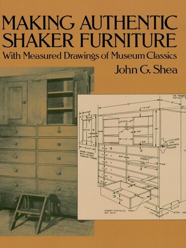 Making Authentic Shaker Furniture With Measured Drawings Of Museum Classics John G Shea