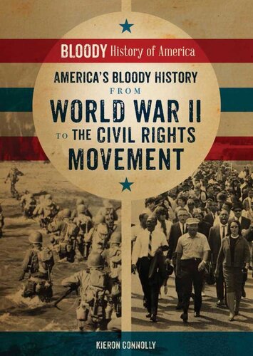 Americas Bloody History From World War Ii To The Civil Rights Movement Kieron Connolly