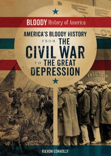 Americas Bloody History From The Civil War To The Great Depression Kieron Connolly