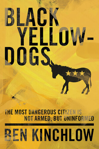 Black Yellowdogs The Most Dangerous Citizen Is Not Armed But Uninformed Ben Kinchlow