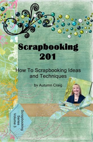 Scrapbooking 201 Howto Scrapbooking Ideas And Techniques Autumn Craig
