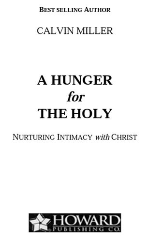 A Hunger For The Holy Nurturing Intimacy With Christ Calvin Miller