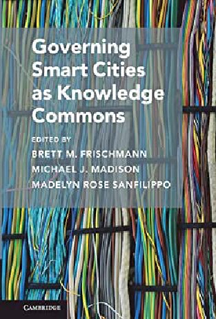 Governing Smart Cities As Knowledge Commons 1st Edition Brett M Frischmann