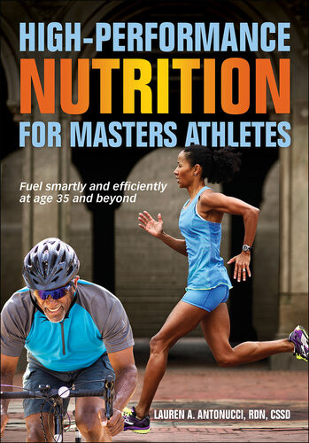 Highperformance Nutrition For Masters Athletes Lauren A Antonucci