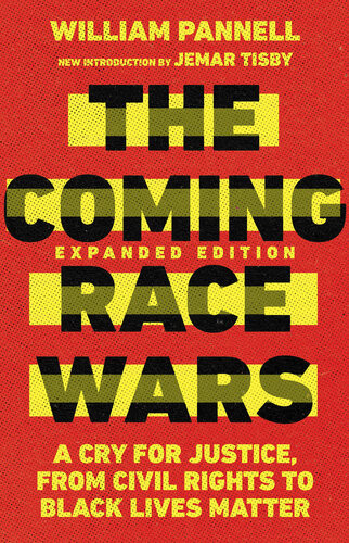 The Coming Race Wars A Cry For Justice From Civil Rights To Black Lives Matter William Pannell
