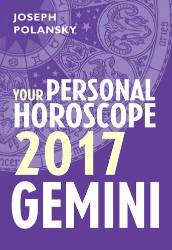 Gemini 2017 Your Personal Horoscope Joseph Polansky