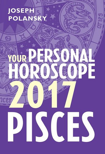 Pisces 2017 Your Personal Horoscope Joseph Polansky