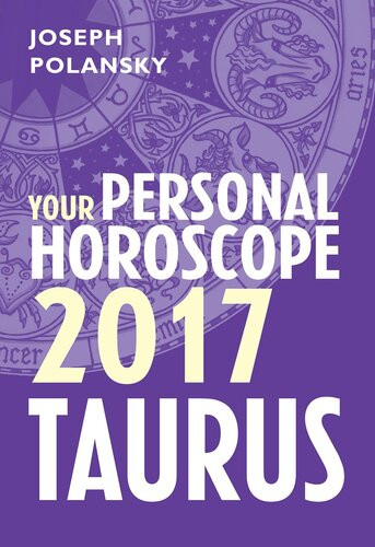 Taurus 2017 Your Personal Horoscope Joseph Polansky