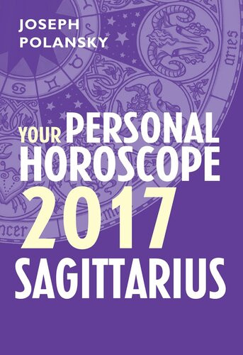 Sagittarius 2017 Your Personal Horoscope Joseph Polansky