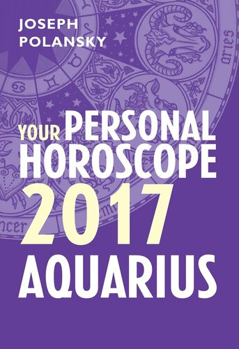 Aquarius 2017 Your Personal Horoscope Joseph Polansky