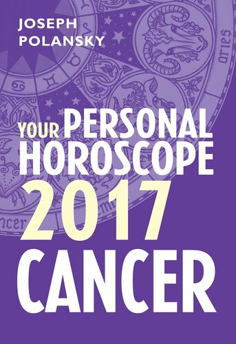 Cancer 2017 Your Personal Horoscope Joseph Polansky