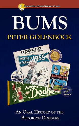 Bums An Oral History Of The Brooklyn Dodgers Peter Golenbock
