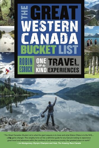The Great Western Canada Bucket List Oneofakind Travel Experiences Robin Esrock