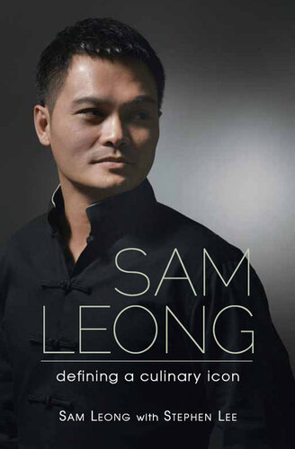 Sam Leong Defining A Culinary Icon Stephen Lee