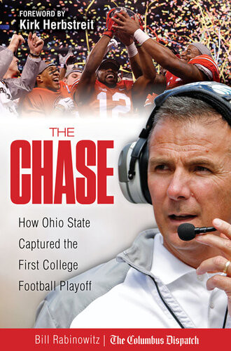 The Chase How Ohio State Captured The First College Football Playoff Bill Rabinowitz