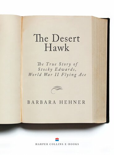 Desert Hawk The True Story Of Stocky Edwards World War Ii Flying Ace Barbara Hehner