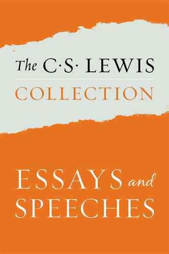 The C S Lewis Collection Essays And Speeches The Six Titles Include The Weight Of Glory God In The Dock Christian Reflections On Stories Present Concerns And The Worlds Last Night C S Lewis