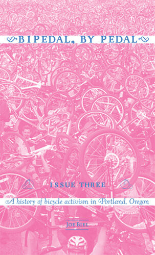 Bipedal By Pedal A History Of Bicycle Activism In Portland Or Joe Biel
