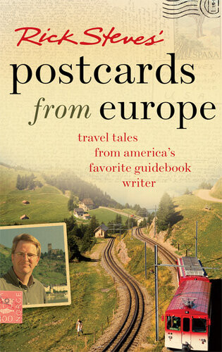 Rick Steves Postcards From Europe Travel Tales From Americas Favorite Guidebook Writer Rick Steves