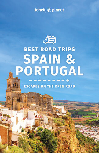 Lonely Planet Best Road Trips Spain Portugal Road Trips Guide 2nd Edition Gregor Clark