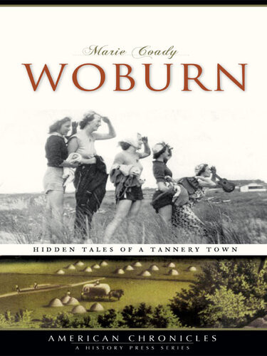 Woburn Hidden Tales Of A Tannery Town Marie Coady