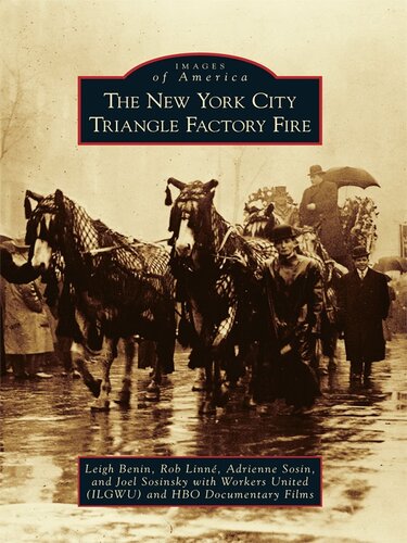 The New York City Triangle Factory Fire Leigh Benin Rob Linn Adrienne Sosin Joel Sosinsky Workers United Ilgwu Hbo Documentary Films