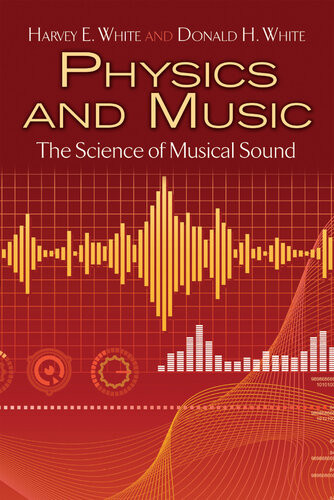 Physics And Music The Science Of Musical Sound Harvey E White Donald H White