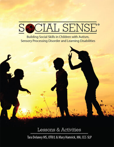 Social Sense Building Social Skills In Children With Autism Sensory Processing Disorder And Learning Disabilities Tara Delaney